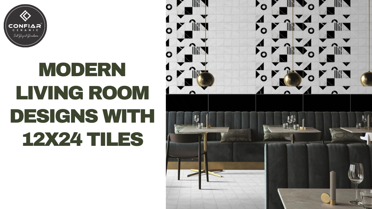 Modern Living Room Designs with 12x24 Tiles A Comprehensive Guide